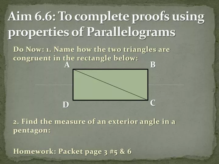 aim 6 6 to complete proofs using properties of parallelograms