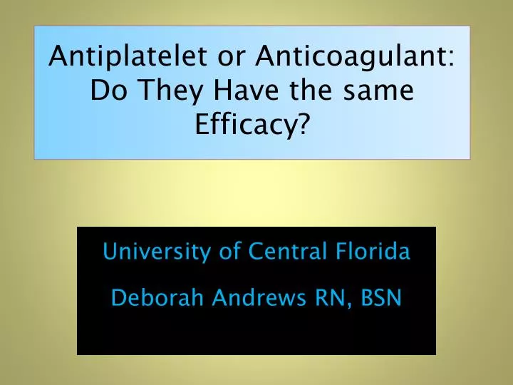 antiplatelet or anticoagulant do they have the same efficacy