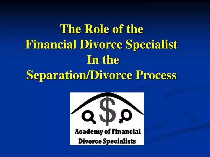 the role of the financial divorce specialist in the separation divorce process