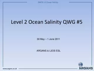 Level 2 Ocean Salinity QWG #5