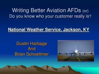 Writing Better Aviation AFDs (or) Do you know who your customer really is ?
