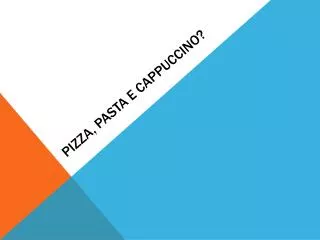 pizza pasta e cappuccino