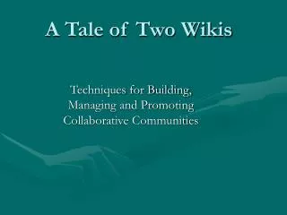 A Tale of Two Wikis