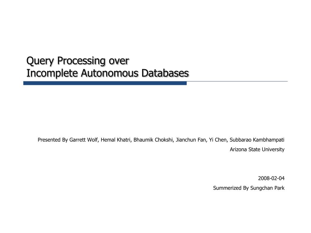PPT - Query Processing over Incomplete Autonomous Databases PowerPoint ...
