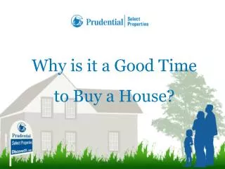 Why is it a Good Time to Buy a House?