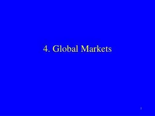 4. Global Markets