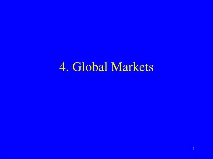 4 global markets