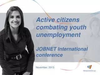 Active citizens combating youth unemployment JOBNET International conference November, 2013