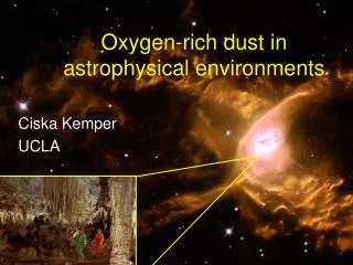 Oxygen-rich dust in astrophysical environments