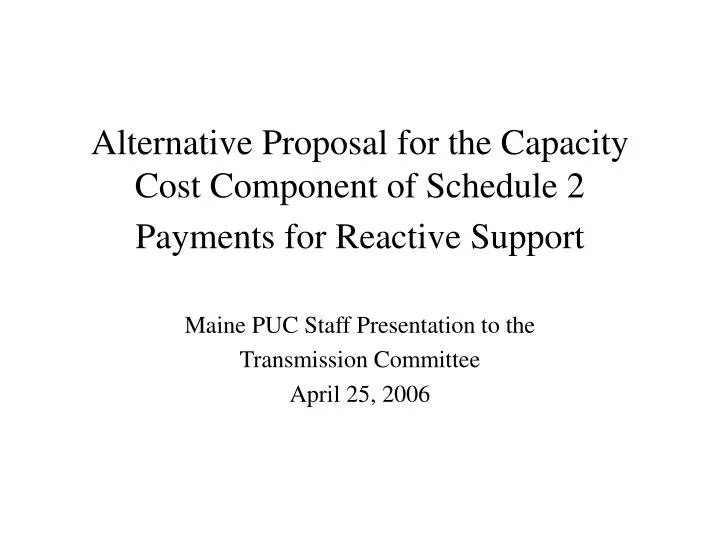 alternative proposal for the capacity cost component of schedule 2 payments for reactive support