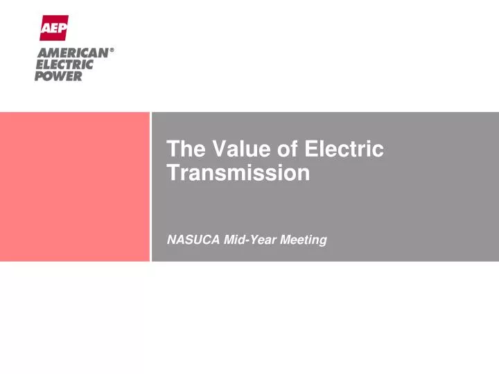 the value of electric transmission nasuca mid year meeting june 25 2012