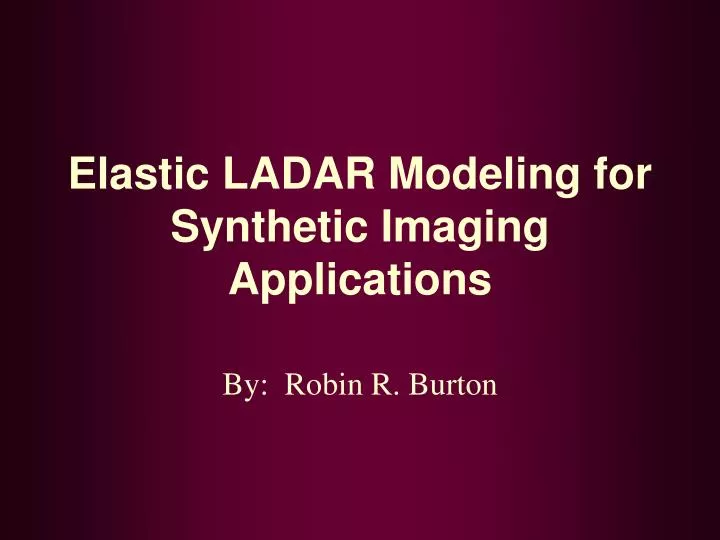elastic ladar modeling for synthetic imaging applications