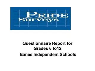 Questionnaire Report for Grades 6 to12 Eanes Independent Schools