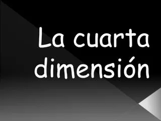 la cuarta dimensi n