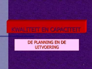 kwaliteit en capaciteit