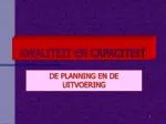 KWALITEIT EN CAPACITEIT - slide 1
