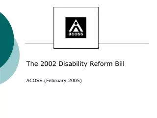 The 2002 Disability Reform Bill ACOSS (February 2005)