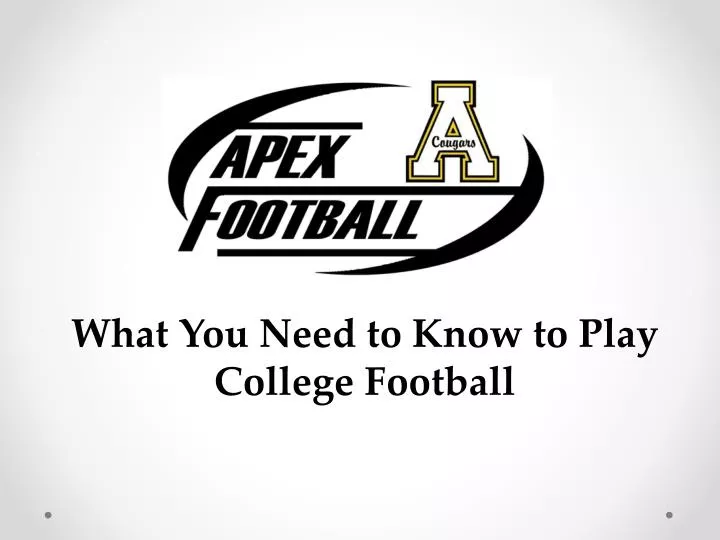 what you need to know to play college football