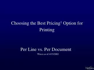 Choosing the Best Pricing 1 Option for Printing