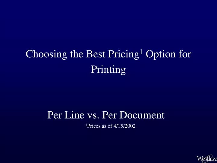 choosing the best pricing 1 option for printing