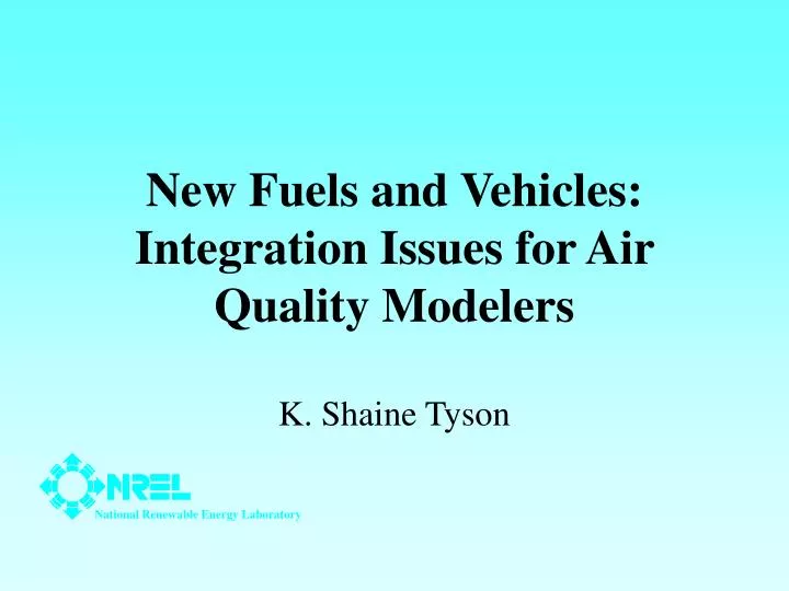 new fuels and vehicles integration issues for air quality modelers