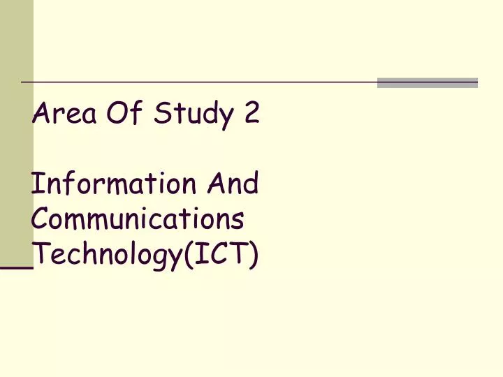 area of study 2 information and communications technology ict