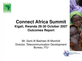Connect Africa Summit Kigali, Rwanda 29-30 October 2007 Outcomes Report