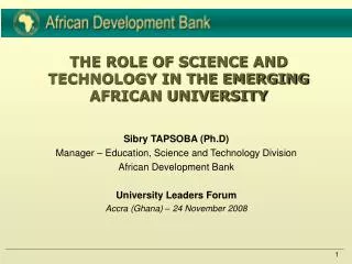 THE ROLE OF SCIENCE AND TECHNOLOGY IN THE EMERGING AFRICAN UNIVERSITY