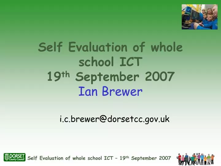 self evaluation of whole school ict 19 th september 2007 ian brewer