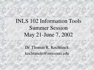 INLS 102 Information Tools Summer Session May 21-June 7, 2002