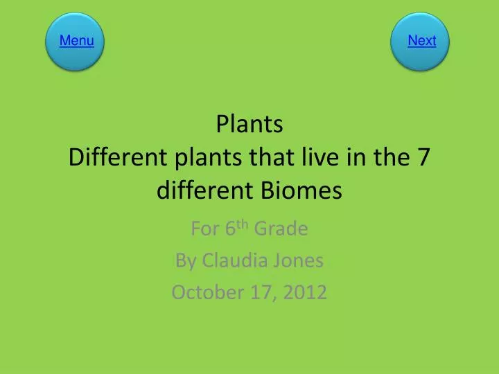 plants different plants that live in the 7 different biomes