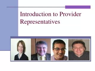 Introduction to Provider Representatives