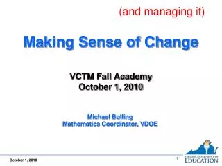 Making Sense of Change VCTM Fall Academy October 1, 2010