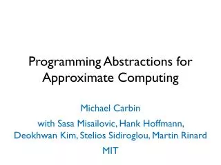 Programming Abstractions for Approximate Computing