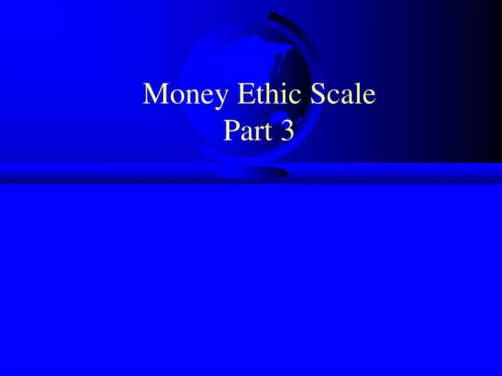 money ethic scale part 3