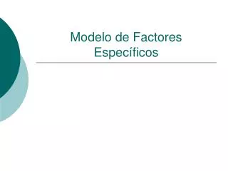 modelo de factores espec ficos