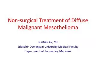 Non-surgical Treatment of Diffuse Malignant M esothelioma