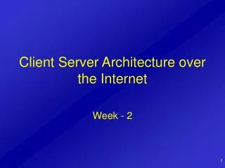 Client Server Architecture over the Internet