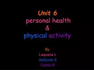Unit 6 personal health &amp; physical activity