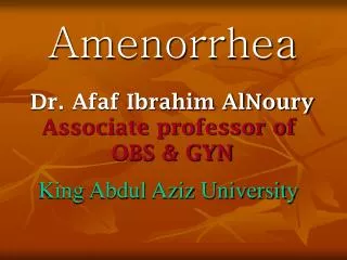 Dr. Afaf Ibrahim AlNoury Associate professor of OBS &amp; GYN