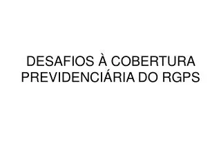desafios cobertura previdenci ria do rgps