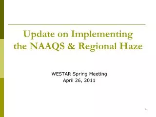 Update on Implementing the NAAQS &amp; Regional Haze