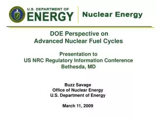 Buzz Savage Office of Nuclear Energy U.S. Department of Energy March 11, 2009