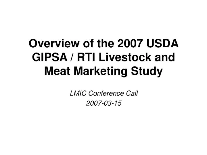 overview of the 2007 usda gipsa rti livestock and meat marketing study