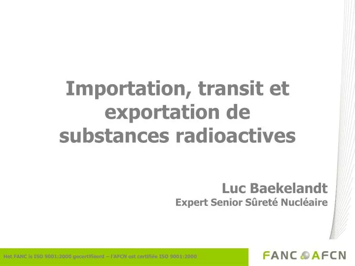 importation transit et exportation de substances radioactives