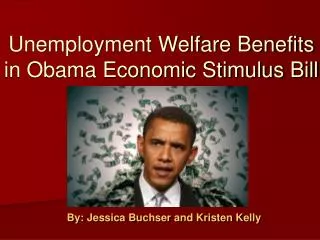 Unemployment Welfare Benefits in Obama Economic Stimulus Bill