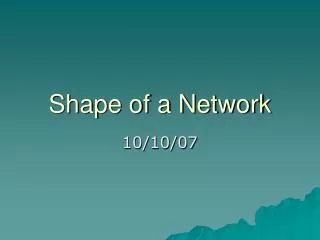 Shape of a Network