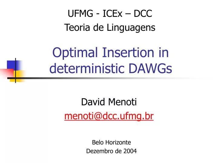 optimal insertion in deterministic dawgs