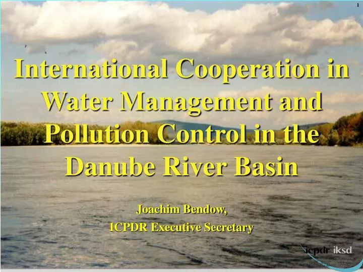 international cooperation in water management and pollution control in the danube river basin