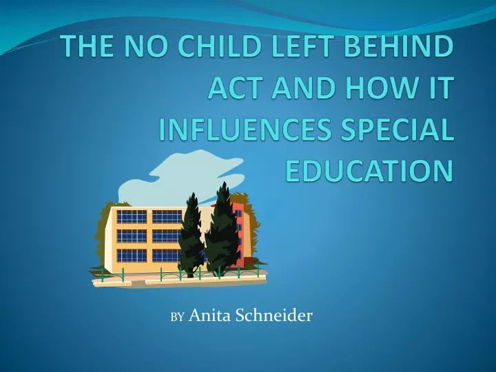 the no child left behind act and how it influences special education